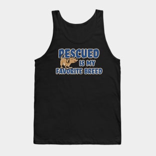 Rescued Is My Favorite Breed (DOG) Tank Top